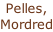 Pelles, Mordred